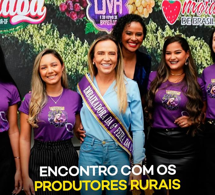 Celina Leão recebe produtores rurais e destaca importância das feiras da uva, do morango e da goiaba para a economia do DF