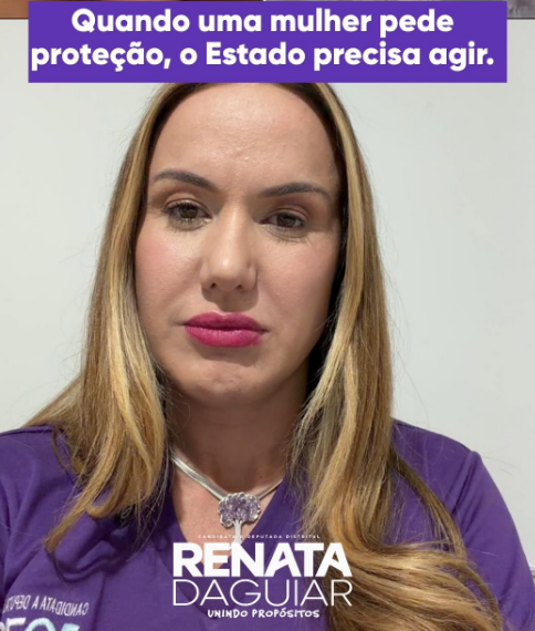 Renata D’Aguiar defende mais agilidade e transparência na proteção de mulheres vítimas de violência